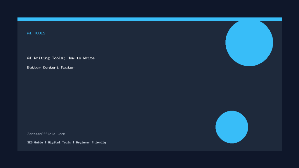 AI Writing Tools: How to Write Better Content Faster AI Writing Tools guide image