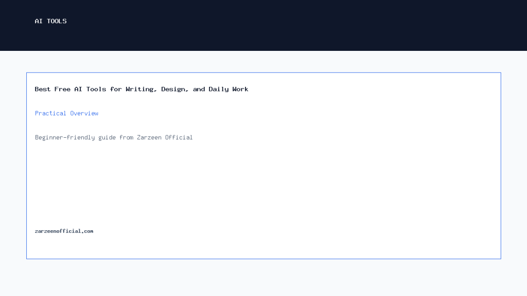 Best Free AI Tools for Writing, Design, and Daily Work Best Free AI Tools for Writing, Design, and Daily Work Practical Overview
