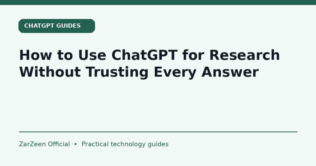 How to Use ChatGPT for Research Without Trusting Every Answer — ZarZeen cover image