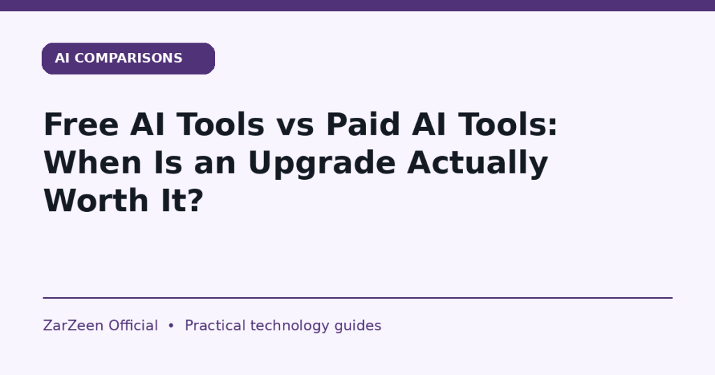 Free AI Tools vs Paid AI Tools: When Is an Upgrade Actually Worth It? — ZarZeen cover image