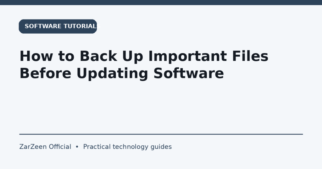 How to Back Up Important Files Before Updating Software — ZarZeen cover image