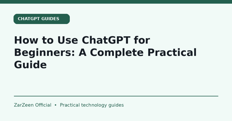 How to Use ChatGPT for Beginners: A Complete Practical Guide — ZarZeen cover image